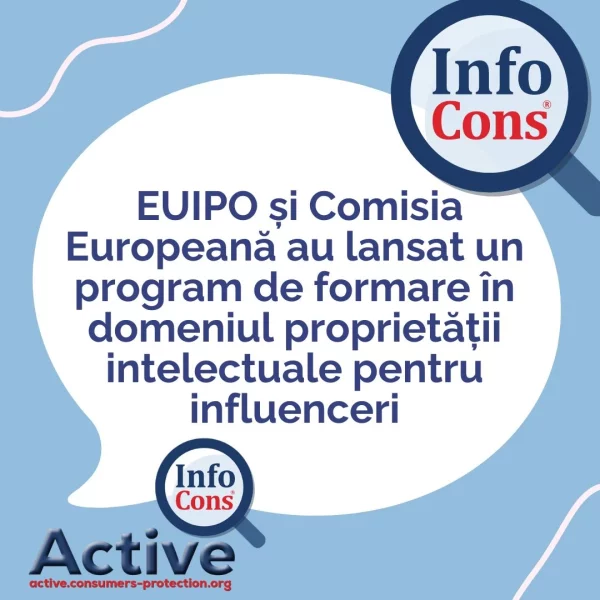 infocons protectia consumatorului euipo și comisia europeană au lansat un program de formare în domeniul proprietății intelectuale pentru influenceri